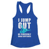 Funny Skydiving Design For Men Women Skydiver I Jump Out Shirt & Tank Top | siriusteestore