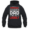 Funny Softball Dad Warning Softball Dad Will Yell Loudly Shirt & Hoodie | siriusteestore