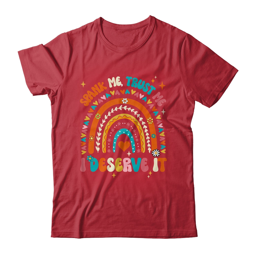 Funny Spank Me Trust Me I Deserve It Sarcastic Adult Humor Shirt & Tank Top | siriusteestore