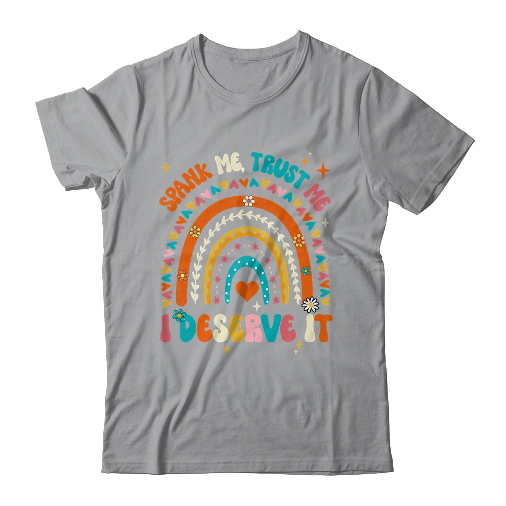 Funny Spank Me Trust Me I Deserve It Sarcastic Adult Humor Shirt & Tank Top | siriusteestore