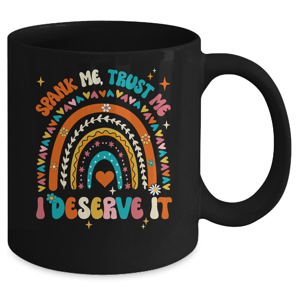 Funny Spank Me Trust Me I Deserve It Sarcastic Adult Humor Mug | siriusteestore