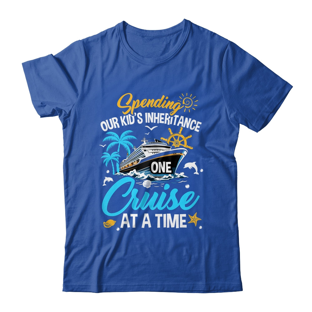 Funny Spending Our Kid's Inheritance One Cruise At A Time Shirt & Tank Top | siriusteestore