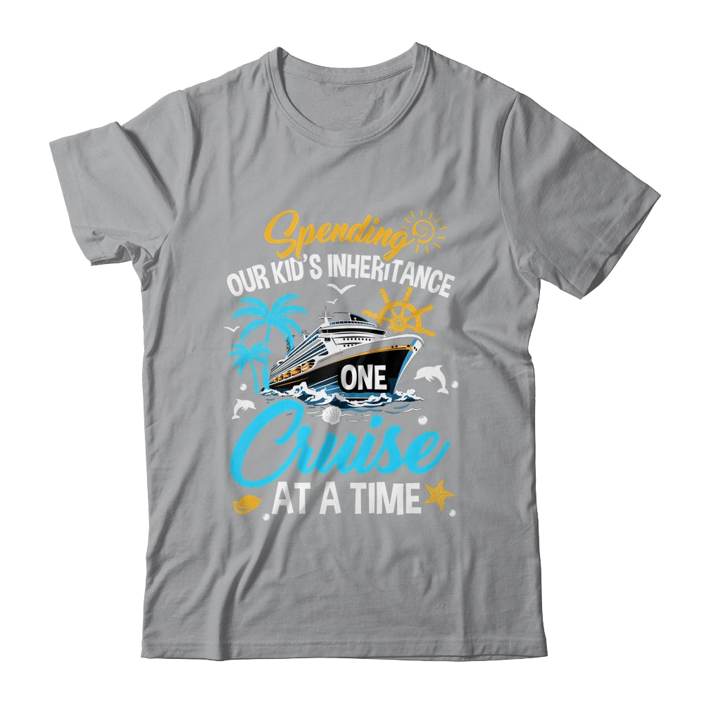 Funny Spending Our Kid's Inheritance One Cruise At A Time Shirt & Tank Top | siriusteestore