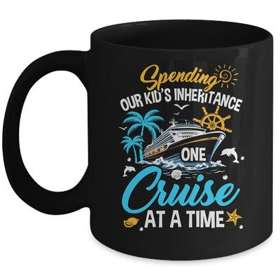 Funny Spending Our Kid's Inheritance One Cruise At A Time Mug | siriusteestore