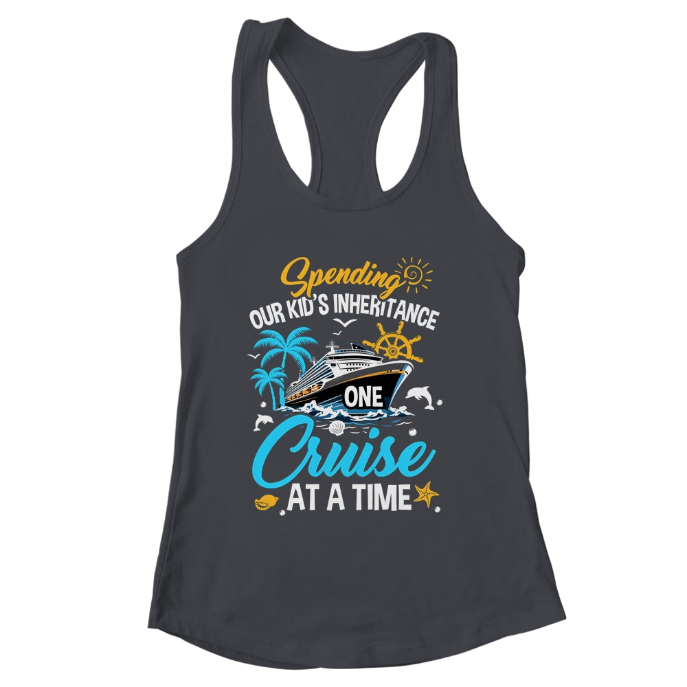 Funny Spending Our Kid's Inheritance One Cruise At A Time Shirt & Tank Top | siriusteestore
