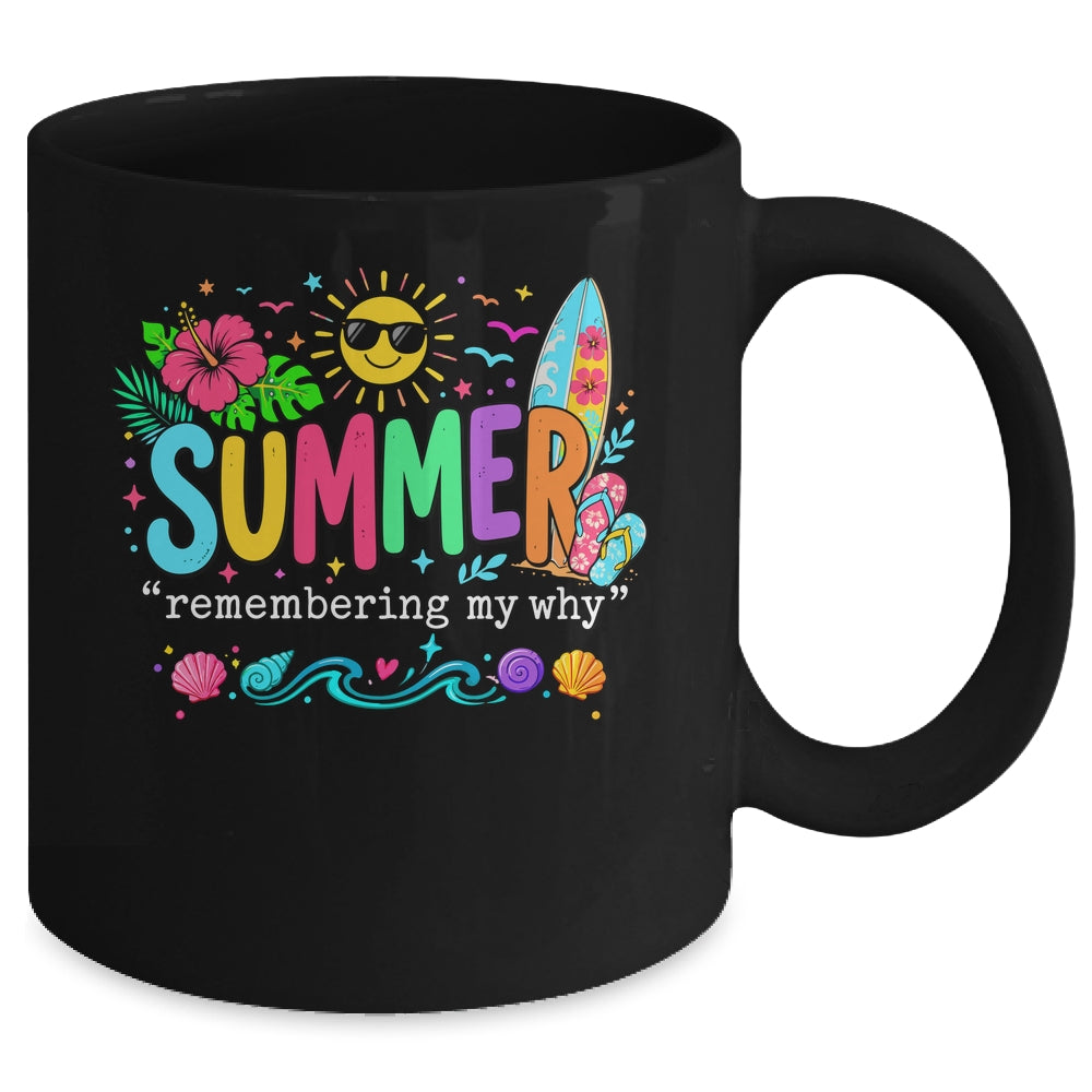 Funny Summer Remembering My Why Break Inspirational Vacation Mug | siriusteestore