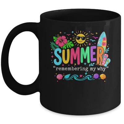 Funny Summer Remembering My Why Break Inspirational Vacation Mug | siriusteestore