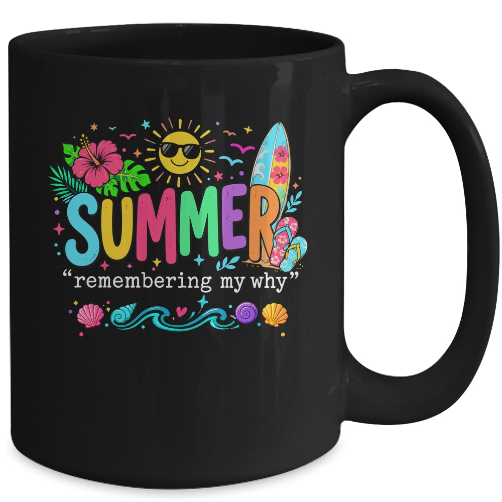 Funny Summer Remembering My Why Break Inspirational Vacation Mug | siriusteestore