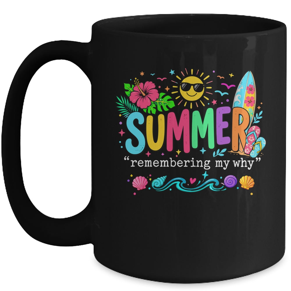 Funny Summer Remembering My Why Break Inspirational Vacation Mug | siriusteestore