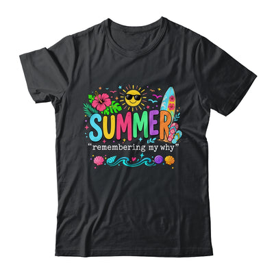 Funny Summer Remembering My Why Break Inspirational Vacation Shirt & Tank Top | siriusteestore