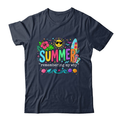 Funny Summer Remembering My Why Break Inspirational Vacation Shirt & Tank Top | siriusteestore