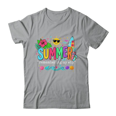 Funny Summer Remembering My Why Break Inspirational Vacation Shirt & Tank Top | siriusteestore