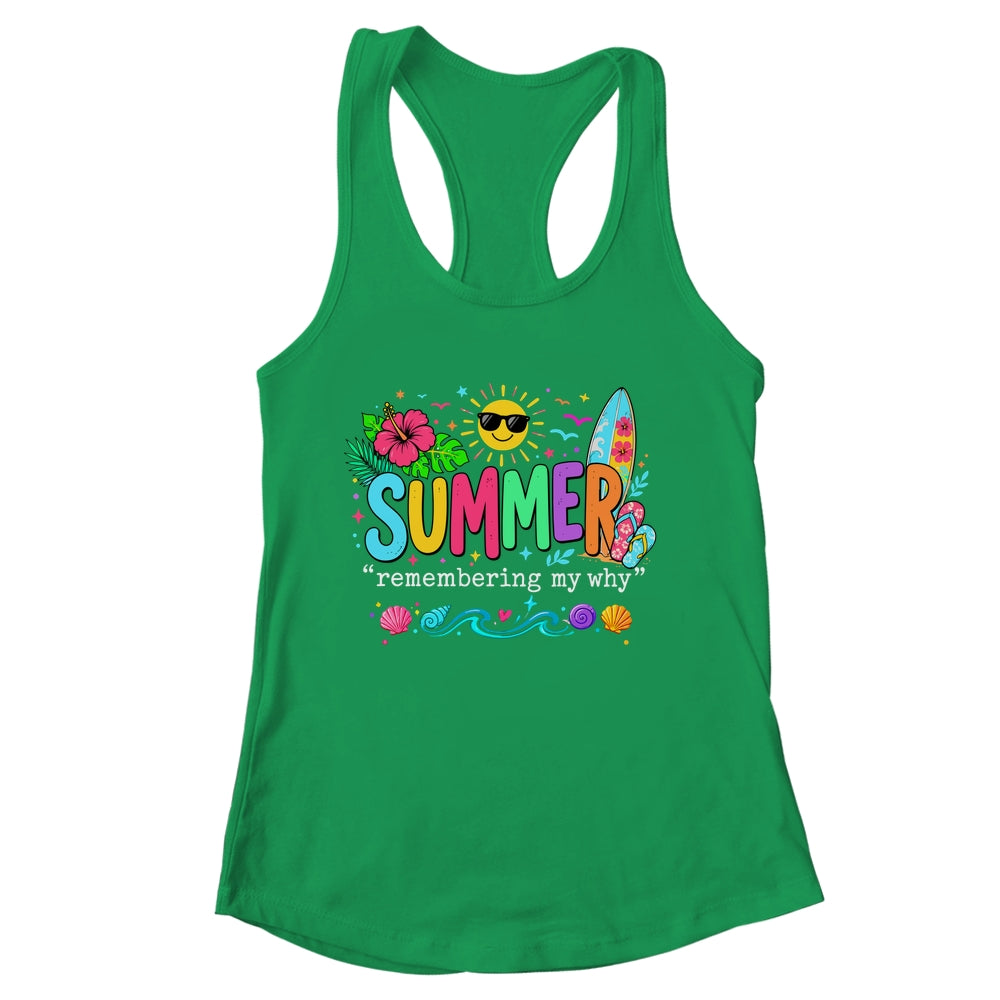 Funny Summer Remembering My Why Break Inspirational Vacation Shirt & Tank Top | siriusteestore