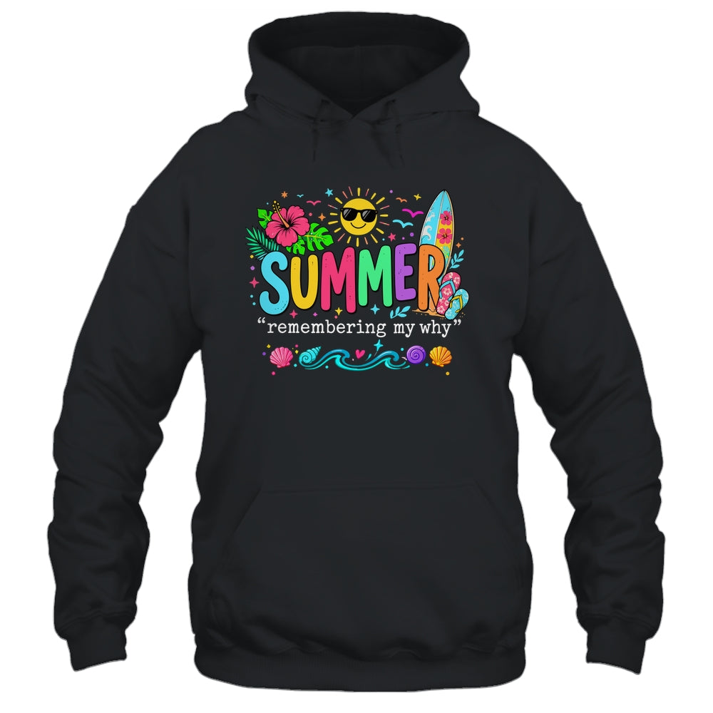 Funny Summer Remembering My Why Break Inspirational Vacation Shirt & Tank Top | siriusteestore