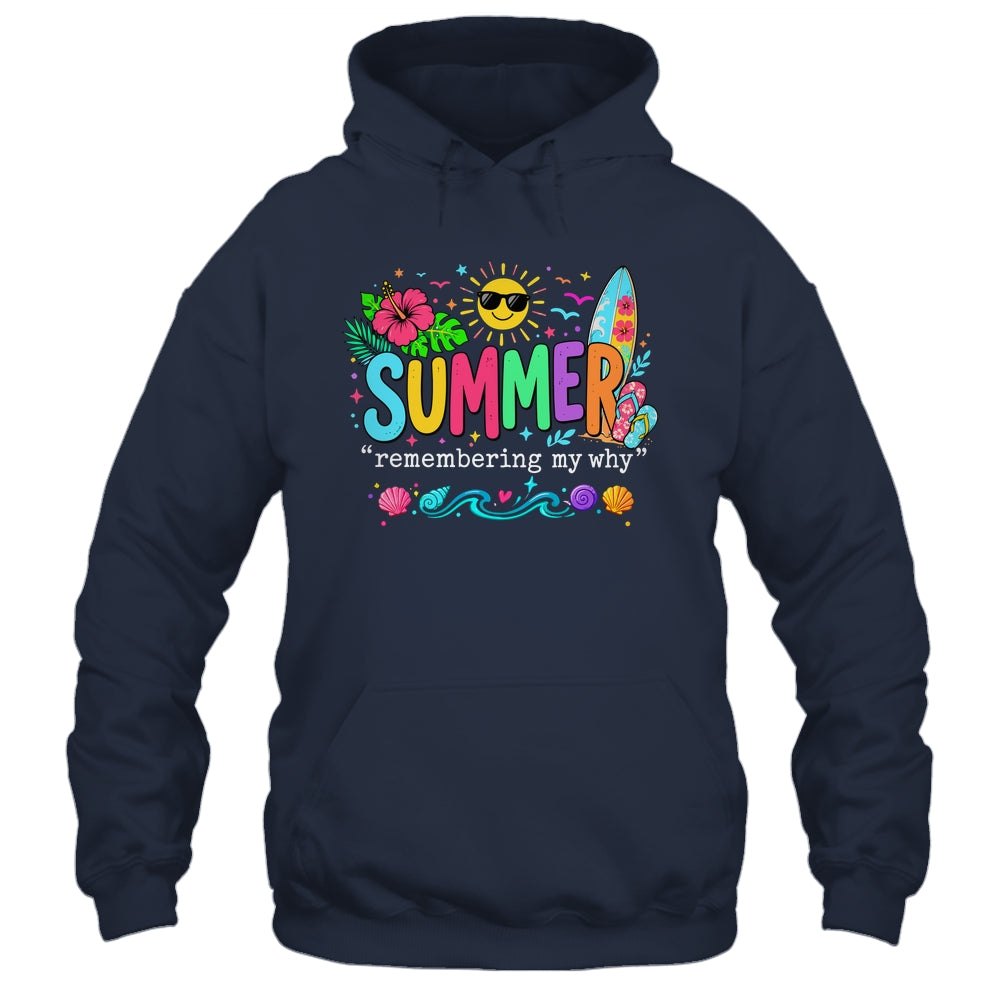 Funny Summer Remembering My Why Break Inspirational Vacation Shirt & Tank Top | siriusteestore