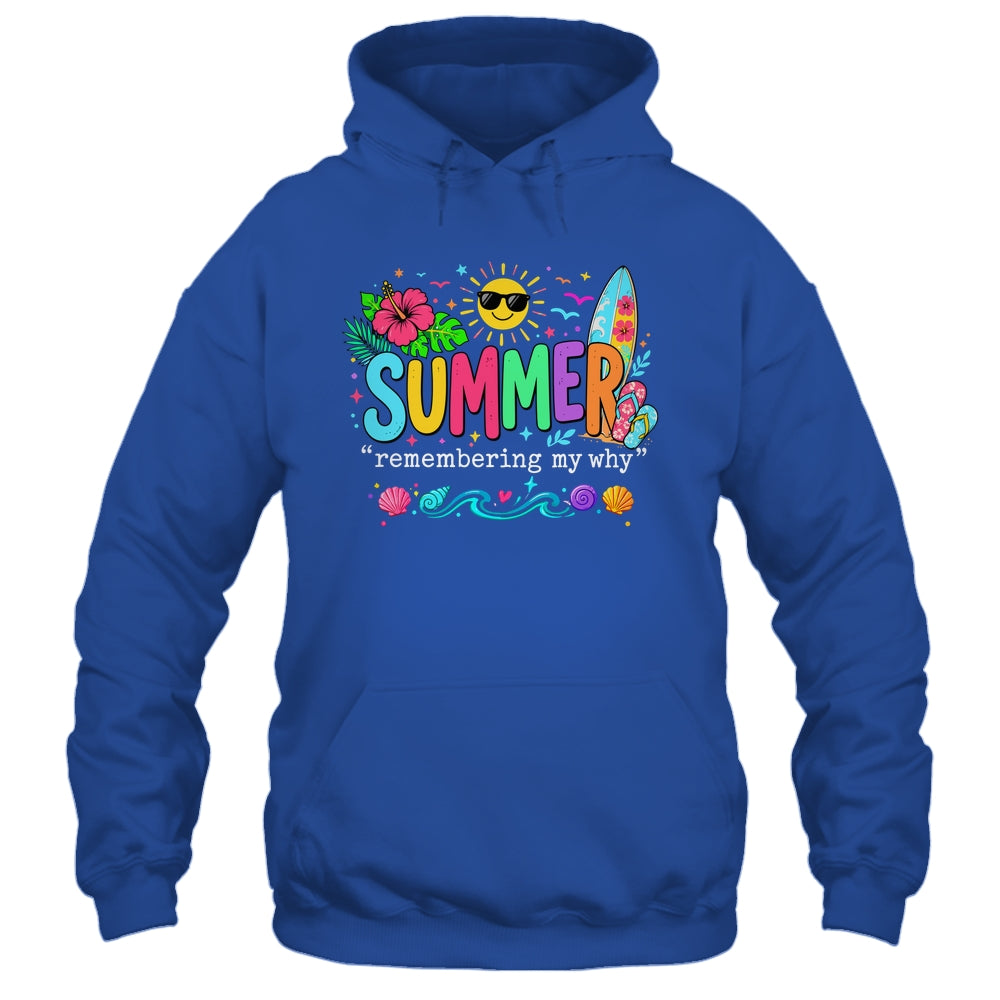 Funny Summer Remembering My Why Break Inspirational Vacation Shirt & Tank Top | siriusteestore