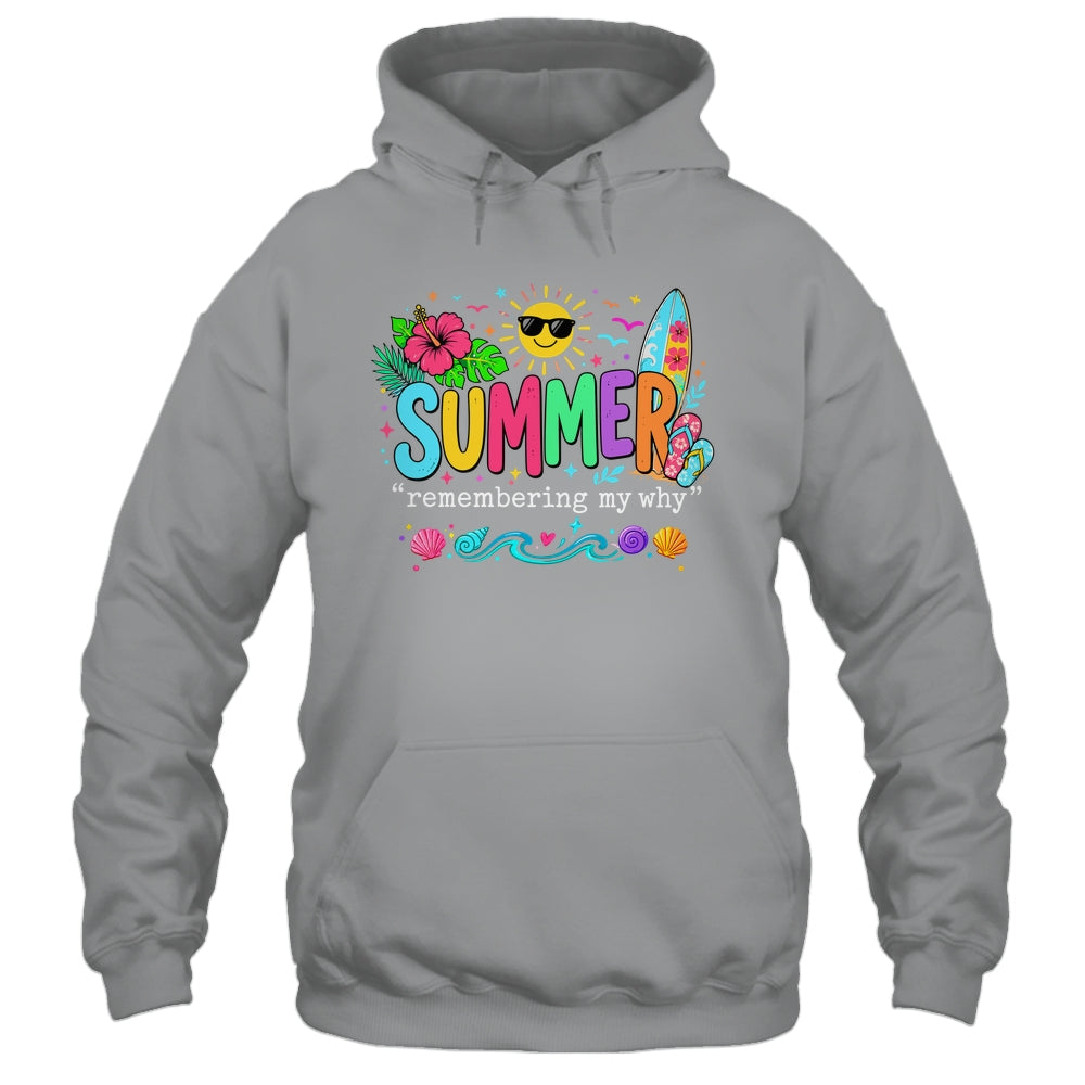 Funny Summer Remembering My Why Break Inspirational Vacation Shirt & Tank Top | siriusteestore