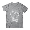 Funny Take A Hike Hiking Nature Hike Hiker Outdoor Shirt & Hoodie | siriusteestore