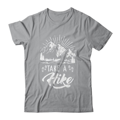 Funny Take A Hike Hiking Nature Hike Hiker Outdoor Shirt & Hoodie | siriusteestore