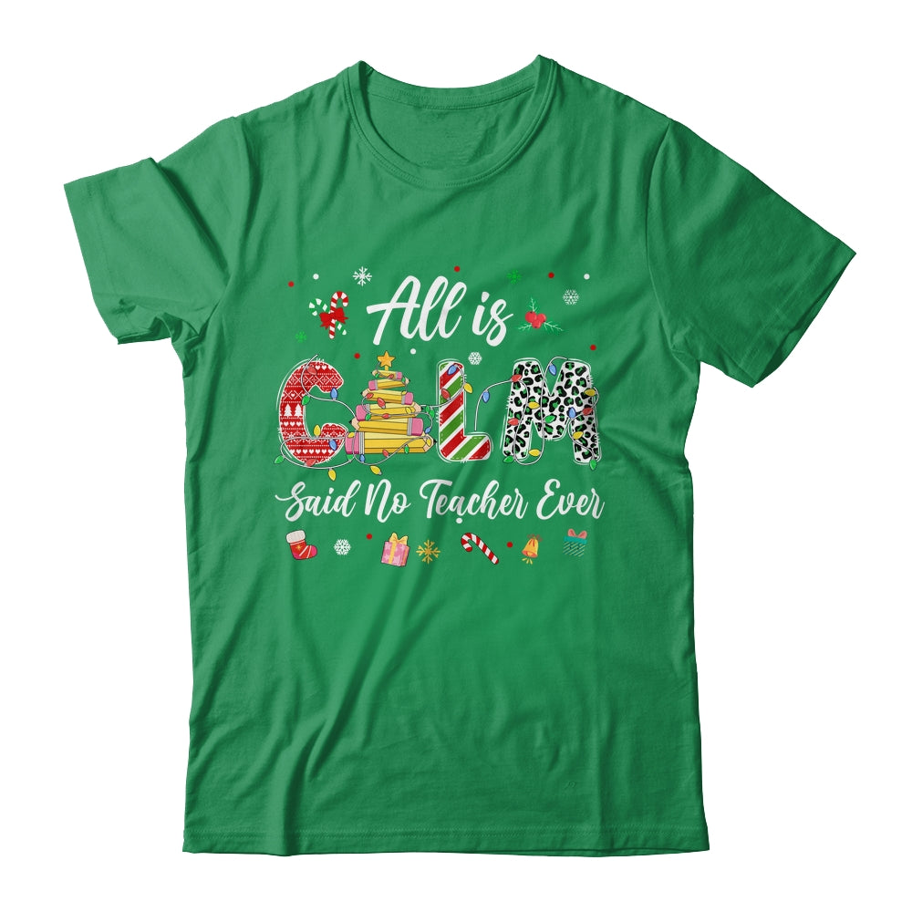 Funny Teacher All Calm Said No Teacher Christmas Pencil Tree Shirt & Sweatshirt | siriusteestore