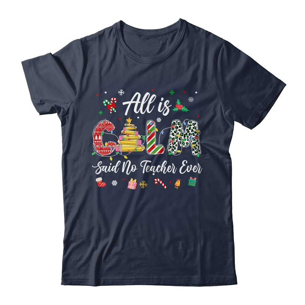 Funny Teacher All Calm Said No Teacher Christmas Pencil Tree Shirt & Sweatshirt | siriusteestore