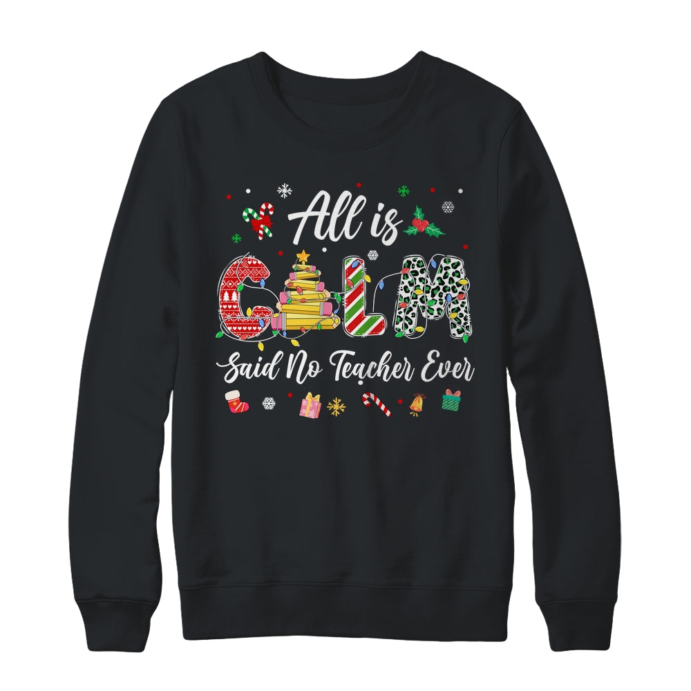 Funny Teacher All Calm Said No Teacher Christmas Pencil Tree Shirt & Sweatshirt | siriusteestore