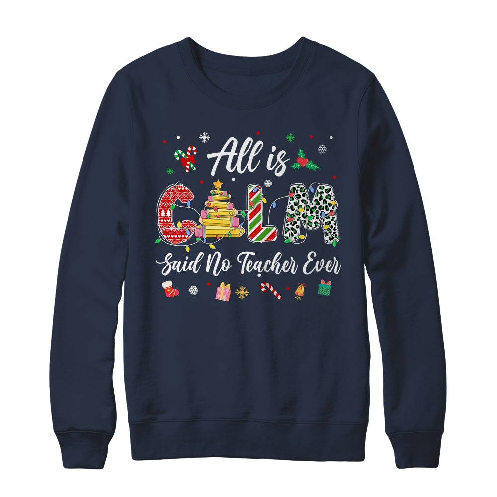 Funny Teacher All Calm Said No Teacher Christmas Pencil Tree Shirt & Sweatshirt | siriusteestore