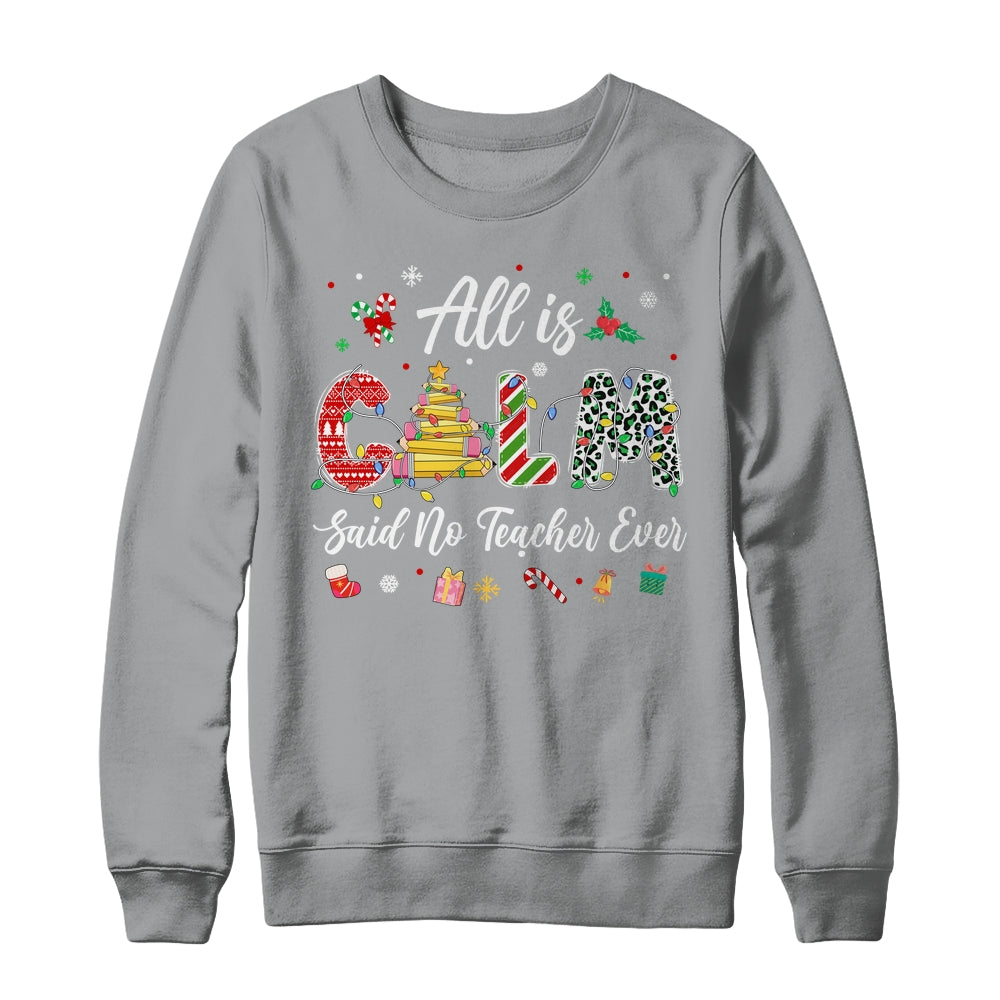 Funny Teacher All Calm Said No Teacher Christmas Pencil Tree Shirt & Sweatshirt | siriusteestore