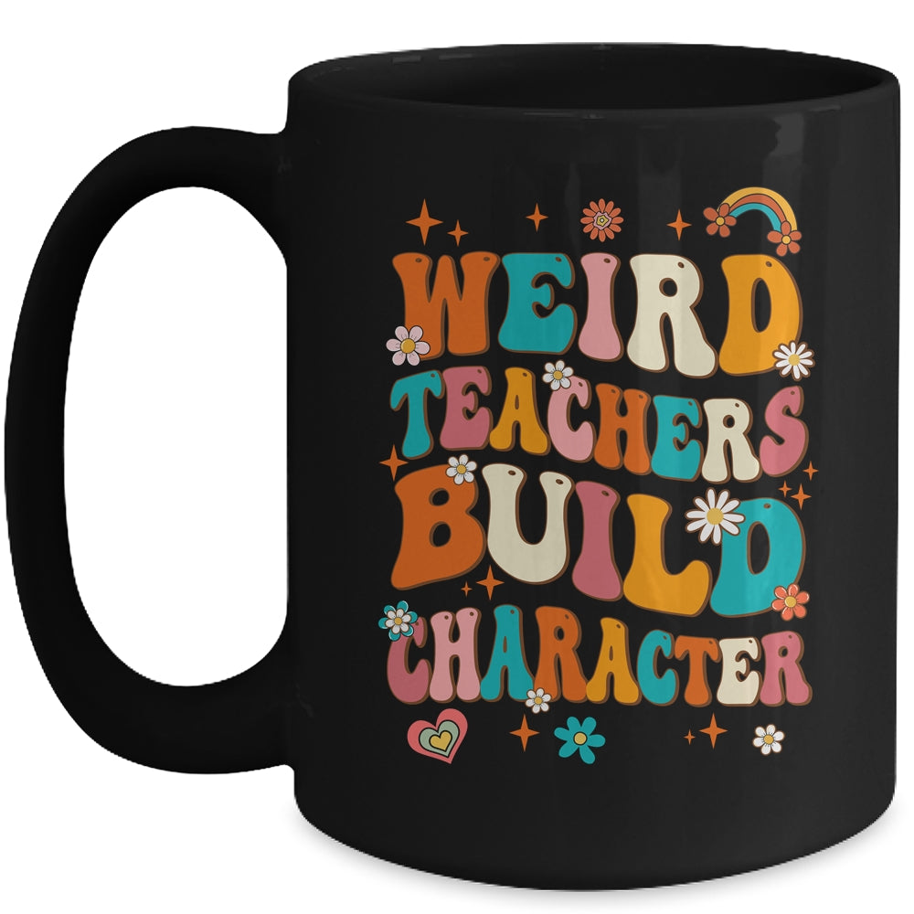 Funny Teacher Sayings Weird Teachers Build Character Women Mug | siriusteestore