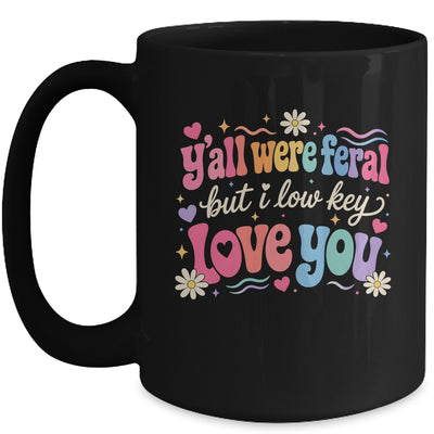 Funny Teacher Shirt Y'All Were Feral But I Lowkey Love You Mug | siriusteestore