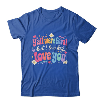 Funny Teacher Shirt Y'All Were Feral But I Lowkey Love You Shirt & Hoodie | siriusteestore