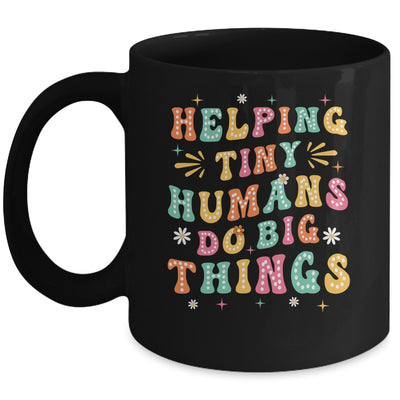 Funny Teachers Parents Helping Tiny Humans Do Big Things Mug | siriusteestore