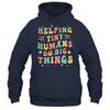 Funny Teachers Parents Helping Tiny Humans Do Big Things Shirt & Hoodie | siriusteestore