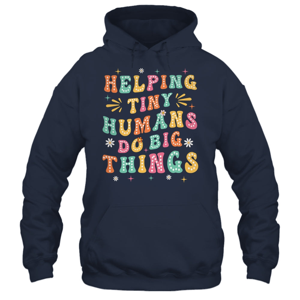 Funny Teachers Parents Helping Tiny Humans Do Big Things Shirt & Hoodie | siriusteestore