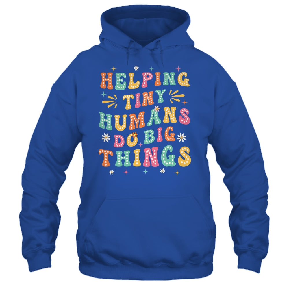 Funny Teachers Parents Helping Tiny Humans Do Big Things Shirt & Hoodie | siriusteestore