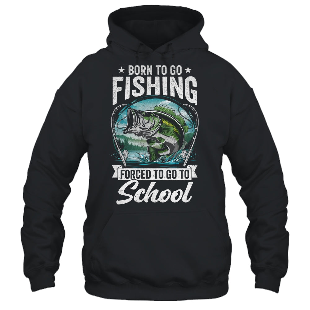 Funny Teen Boys Fishing Forced To Go To School Bass Fish Shirt & Hoodie | siriusteestore