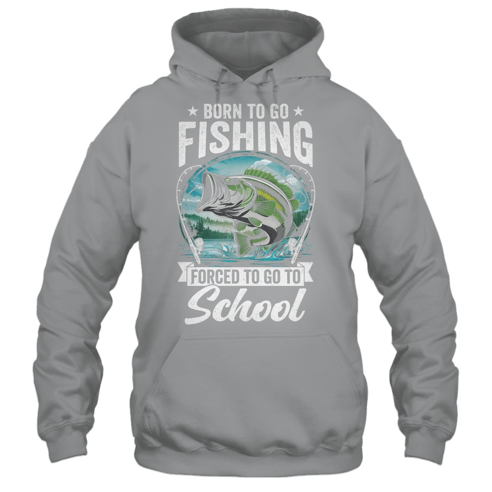 Funny Teen Boys Fishing Forced To Go To School Bass Fish Shirt & Hoodie | siriusteestore