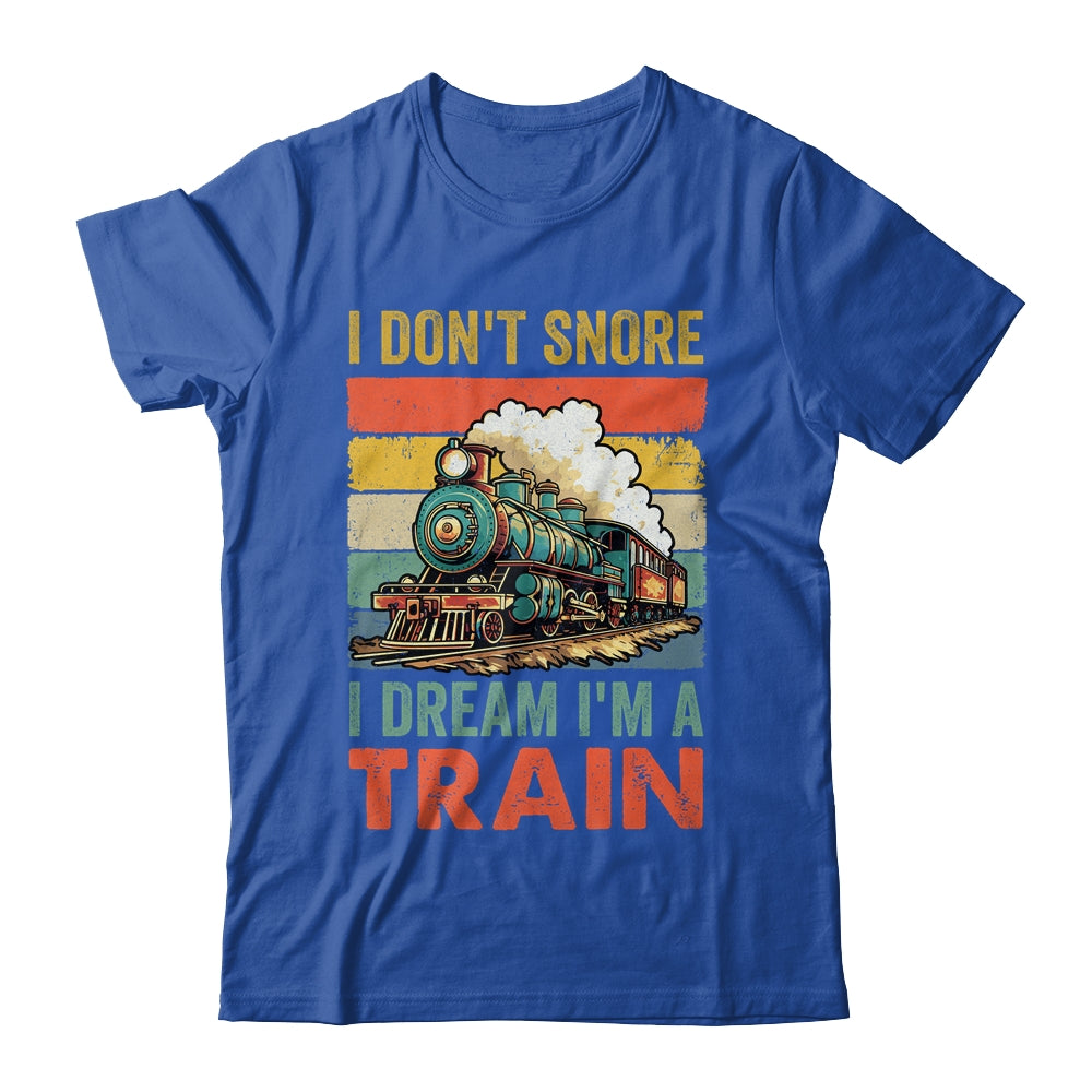 Funny Train For Men I Don't Snore I Dream I'm A Train Retro Shirt & Hoodie | siriusteestore