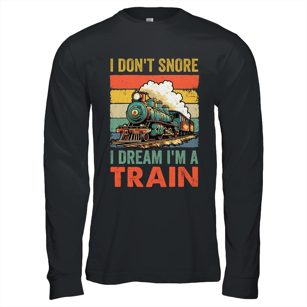 Funny Train For Men I Don't Snore I Dream I'm A Train Retro Shirt & Hoodie | siriusteestore