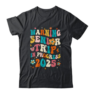 Funny Warning Senior Trip Class Of 2025 In Progress Groovy Shirt & Tank Top | siriusteestore