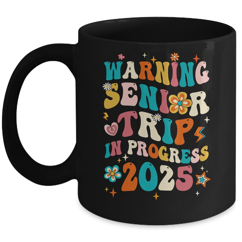 Funny Warning Senior Trip Class Of 2025 In Progress Groovy Mug | siriusteestore