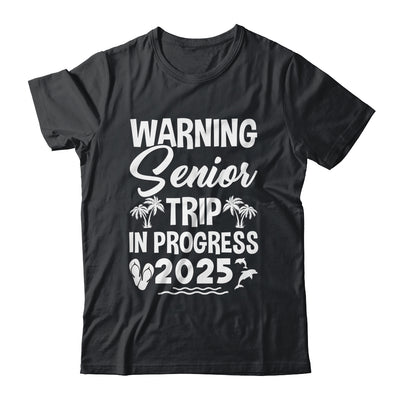 Funny Warning Senior Trip Class Of 2025 In Progress Matching Shirt & Tank Top | siriusteestore