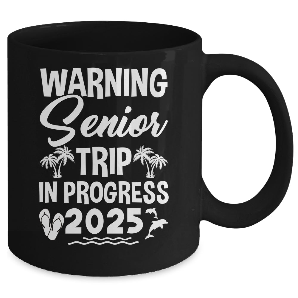 Funny Warning Senior Trip Class Of 2025 In Progress Matching Mug | siriusteestore