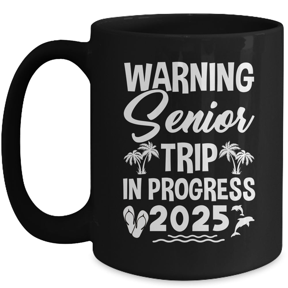 Funny Warning Senior Trip Class Of 2025 In Progress Matching Mug | siriusteestore