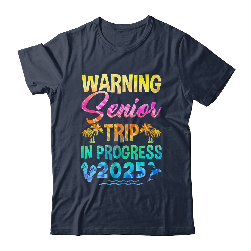 Funny Warning Senior Trip Class Of 2025 In Progress Retire Shirt & Tank Top | siriusteestore