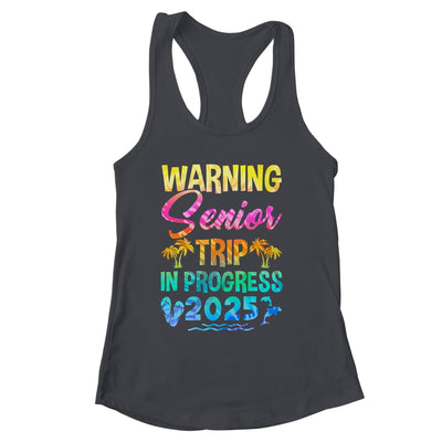 Funny Warning Senior Trip Class Of 2025 In Progress Retire Shirt & Tank Top | siriusteestore