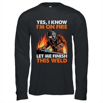 Funny Welder Design For Men Funny Welding Finish This Weld Shirt & Hoodie | siriusteestore