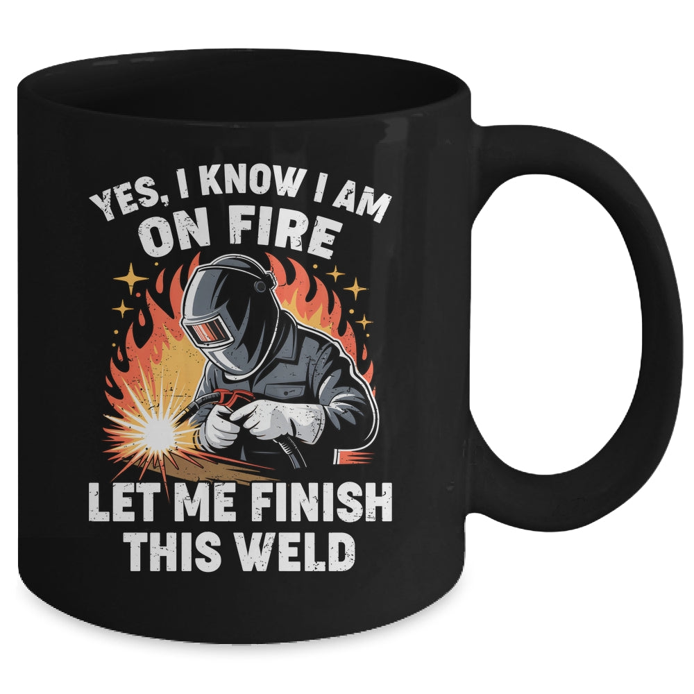 Funny Welder Welding Yes I Know I Am On Fire Welding Lover Mug | siriusteestore