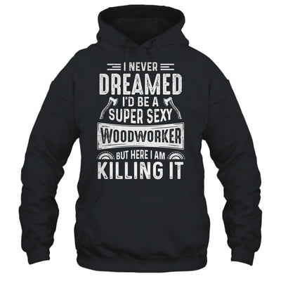 Funny Woodworking Mens Womens Woodworking Wood Worker Shirt & Hoodie | siriusteestore
