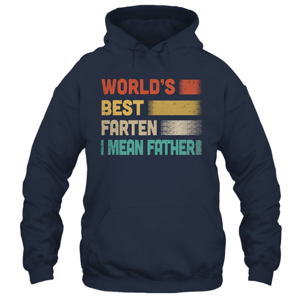 Funny World's Best Farter I Mean Father For Dad Fathers Day Shirt & Hoodie | siriusteestore